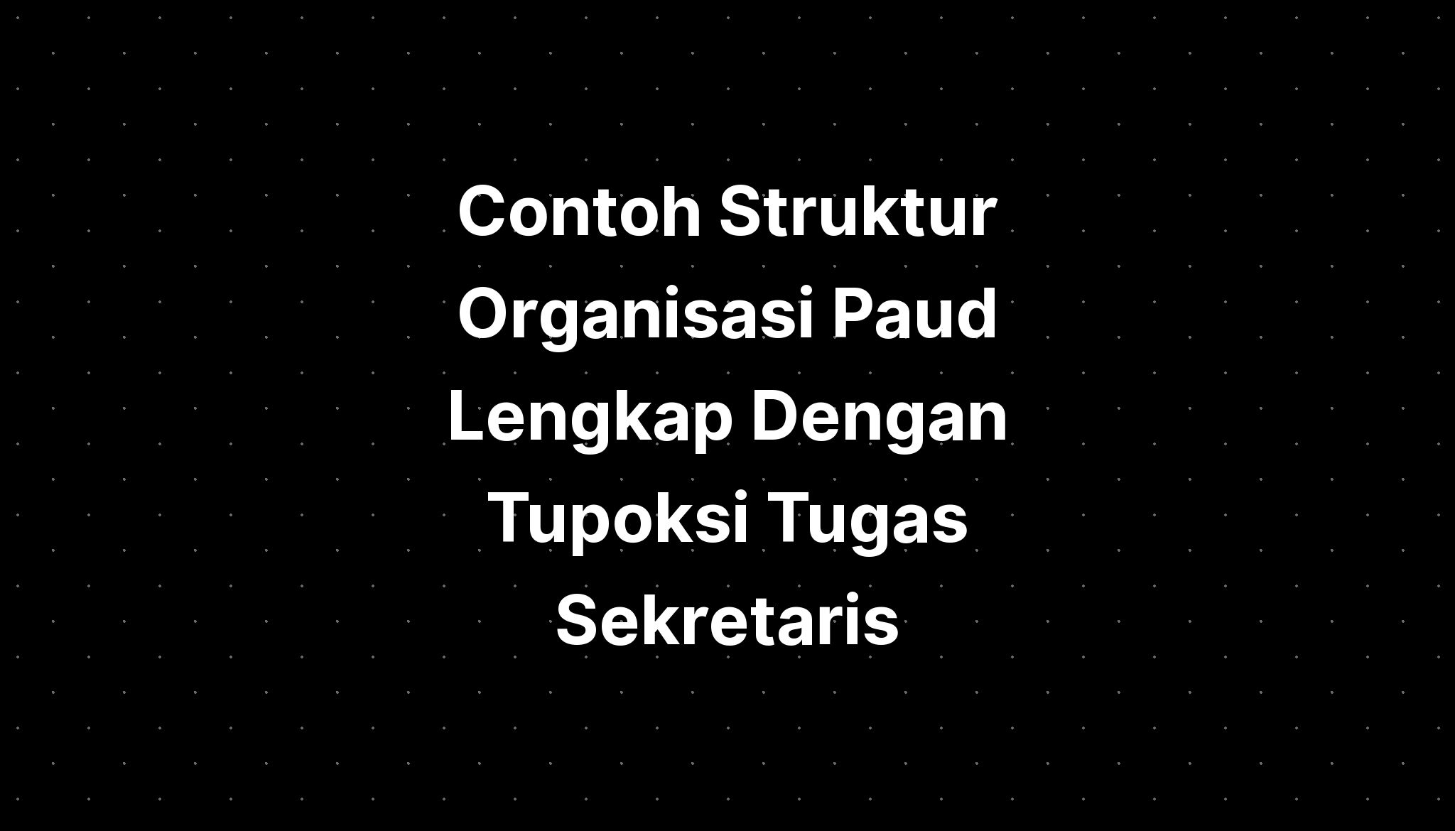 Contoh Struktur Organisasi Paud Lengkap Dengan Rincian Tugas Dan Porn My Xxx Hot Girl